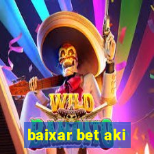 baixar bet aki